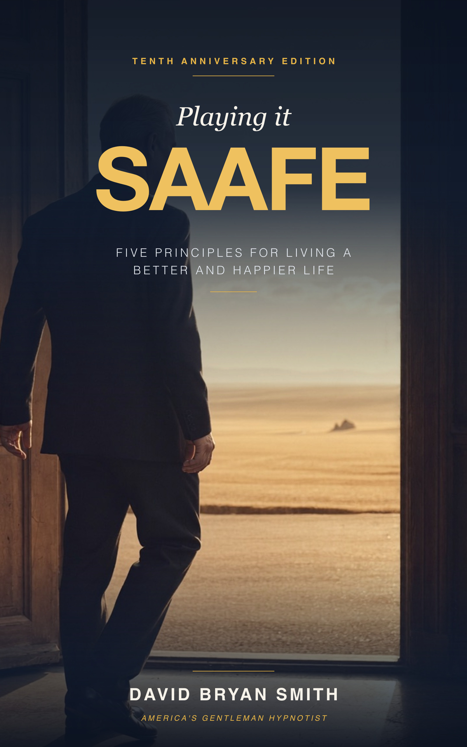 Playing it SAAFE — Tenth Anniversary Edition by David Bryan Smith